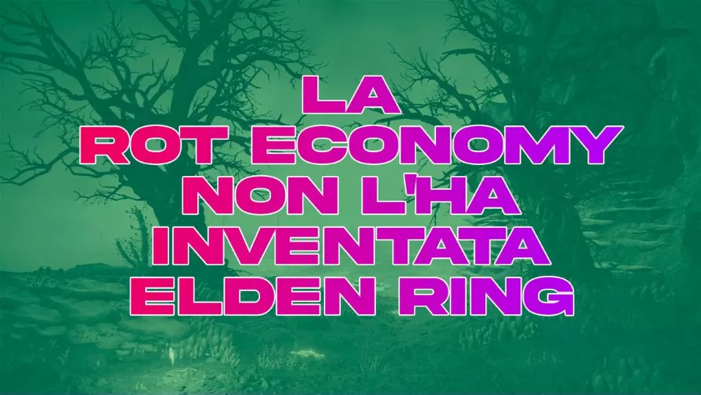 Barili Esplosivi 13/07/2024 - La Rot Economy non l'ha inventata Elden Ring
