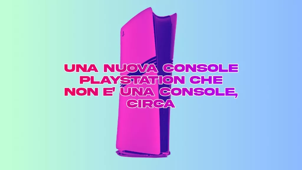 Barili Esplosivi 14/09/2024 - Una nuova console PlayStation che non è una console, circa